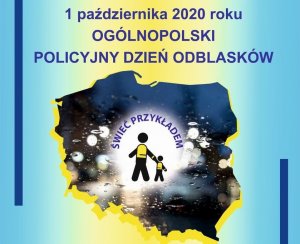 plakat niebiesko-żółty z napisem &quot;1 października 2020 roku OGÓLNOPOLSKI POLICYJNY DZIEŃ ODBLASKÓW&quot;